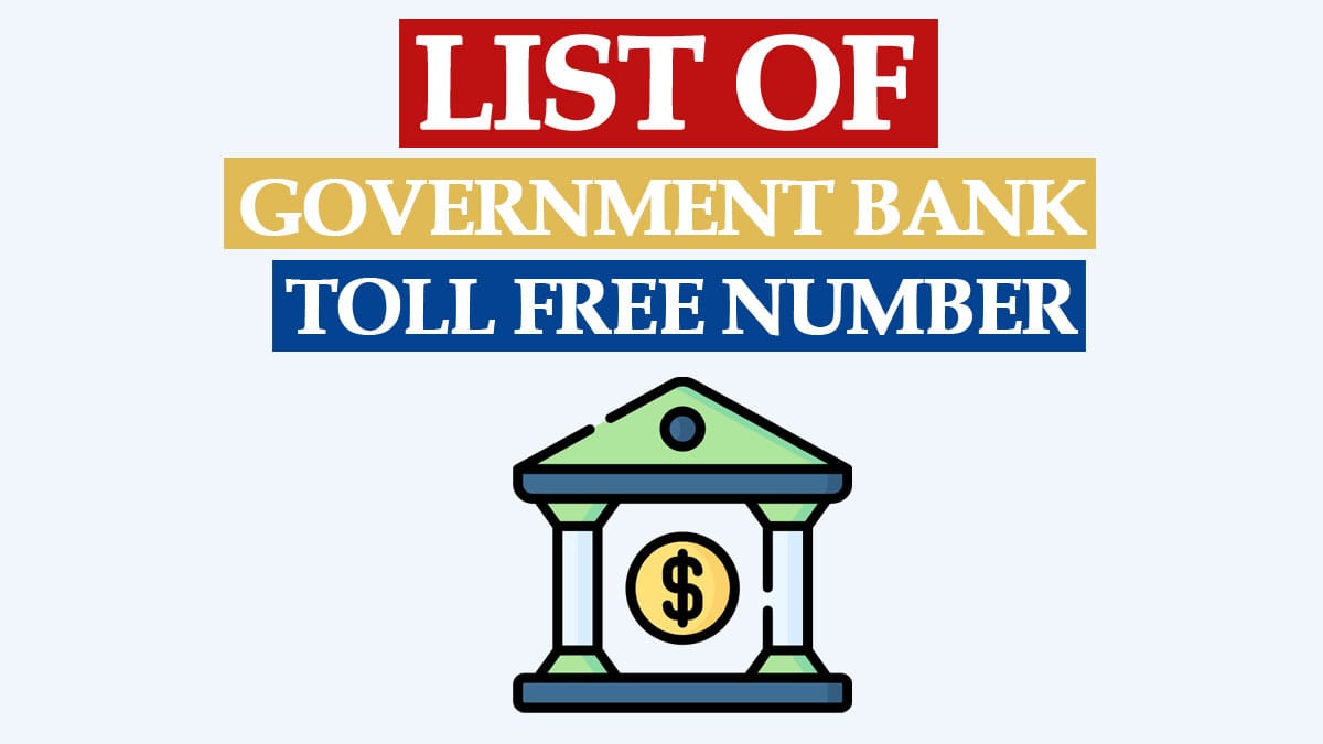 All Govt. Banks Toll Free Helpline / Customer Care Number List