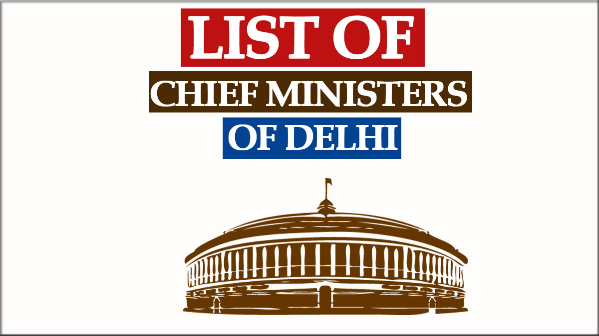 Delhi Chief Ministers List with Party from 1952 to 2022