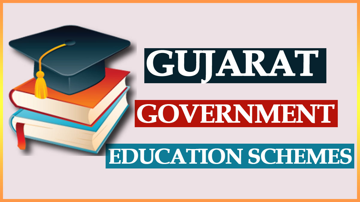 List of Government Education Schemes Gujarat for General / Unreserved Category 2022