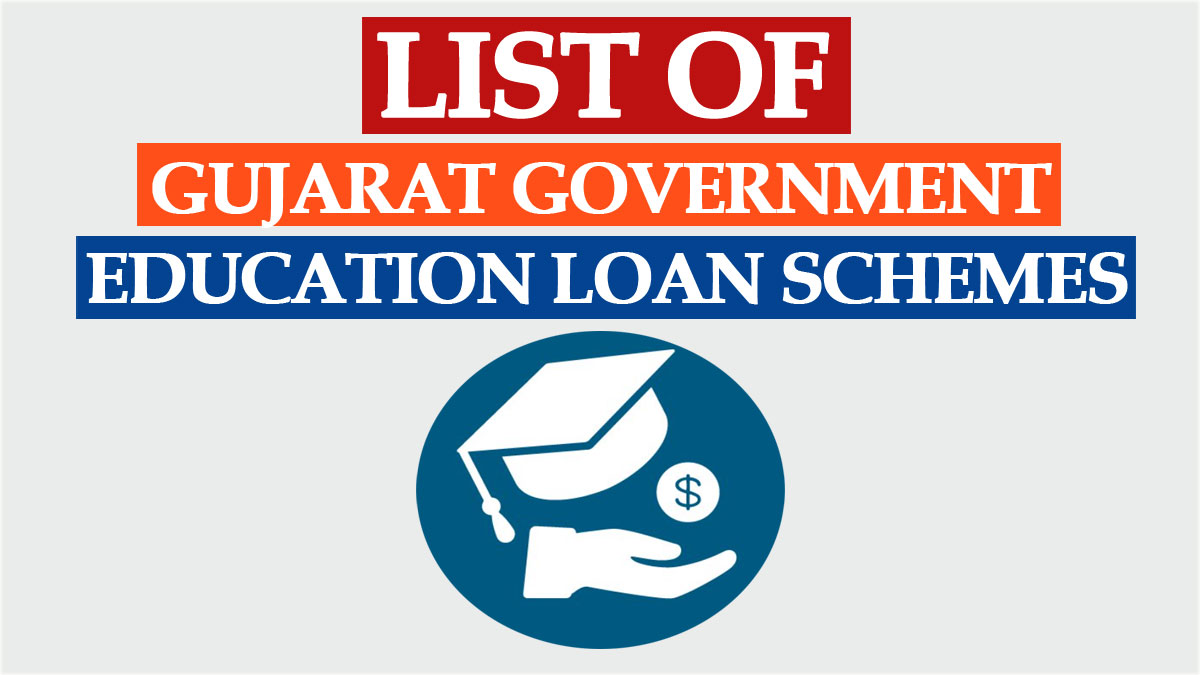 List of Gujarat Government Education Loan Schemes 2022 | Subsidy Scheme on Education Loan