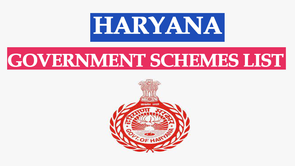 Haryana Government Schemes 2022 – [Updated] List of More than 200 Sarkari Yojana