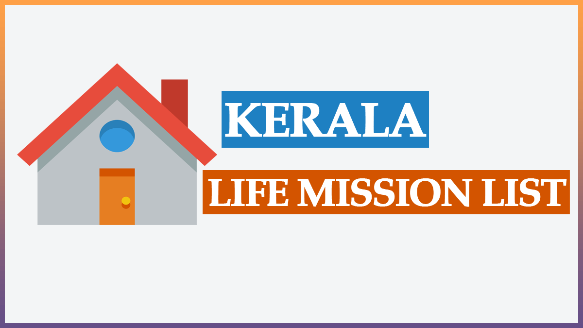 Kerala Life Mission List 2022 and Check Progress Report at www.life2020.kerala.gov.in list