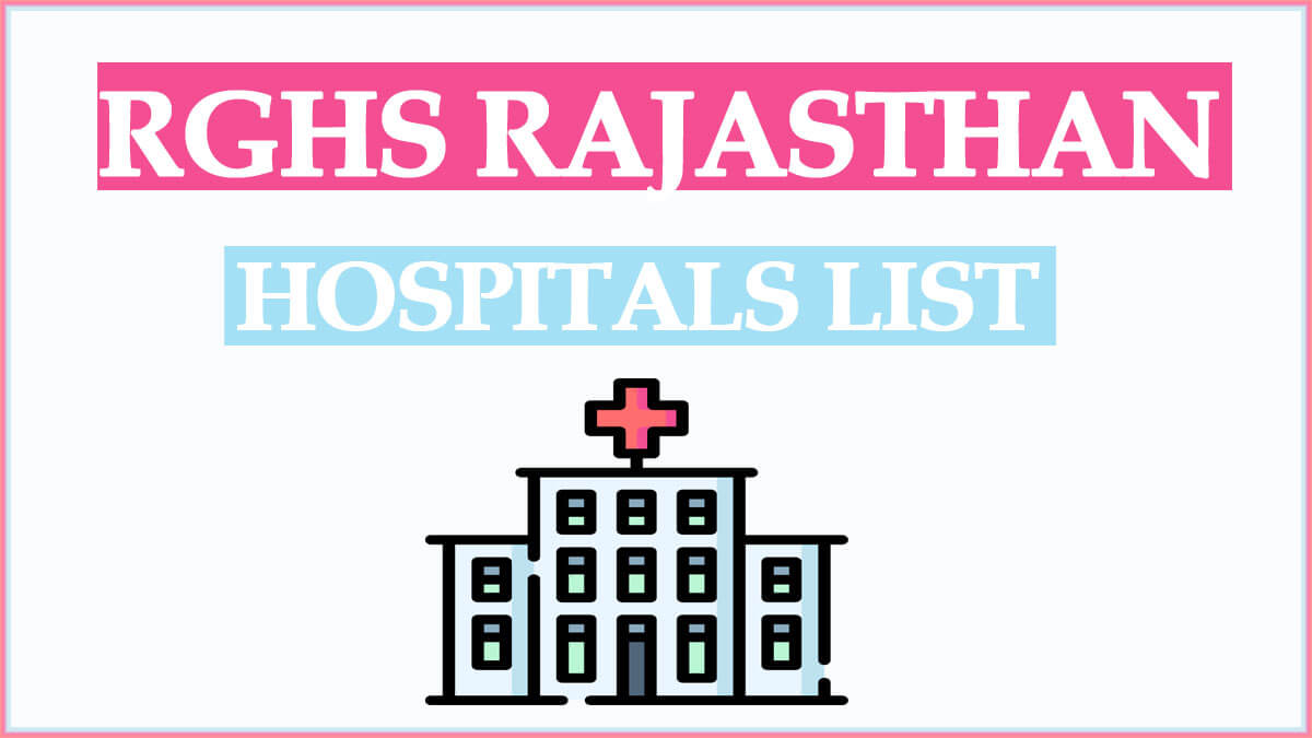 Rajasthan Government Health Scheme Hospitals List | RGHS Rajasthan Empaneled Hospitals List PDF 2022 District Wise