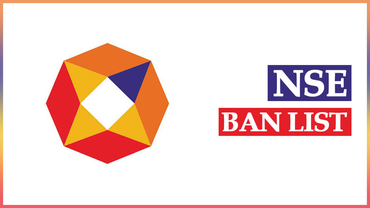 NSE Ban List Today 2022 – National Stock Exchange | Stocks MWPL