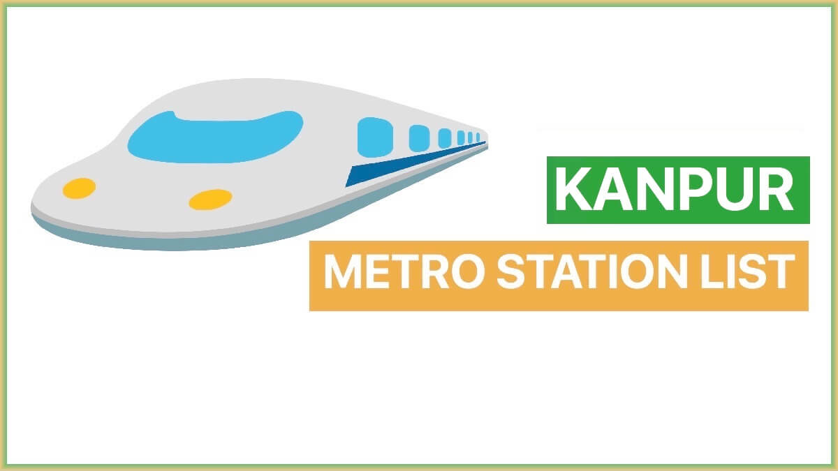 List of Kanpur Metro Stations| Metro Route Map and Fare Charges