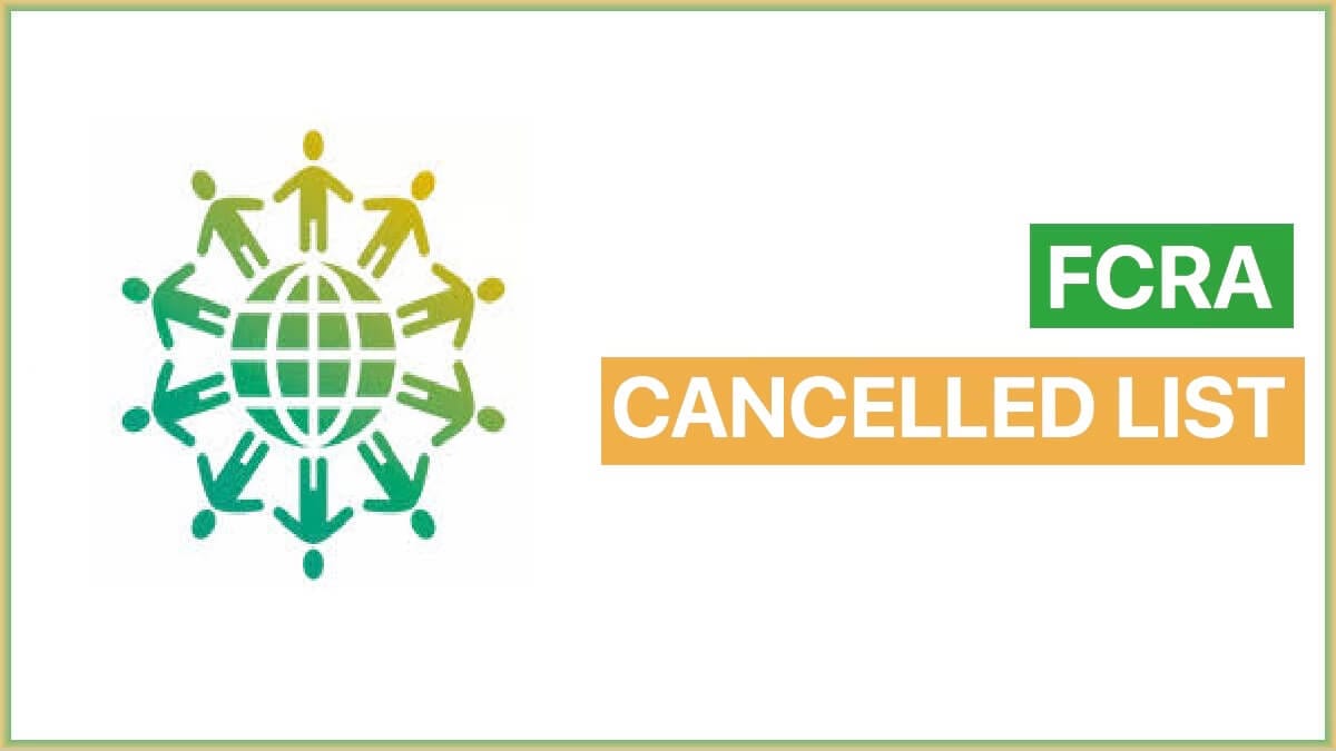 FCRA Cancelled List 2022 | Government Cancelled FCRA Licence NGOs List