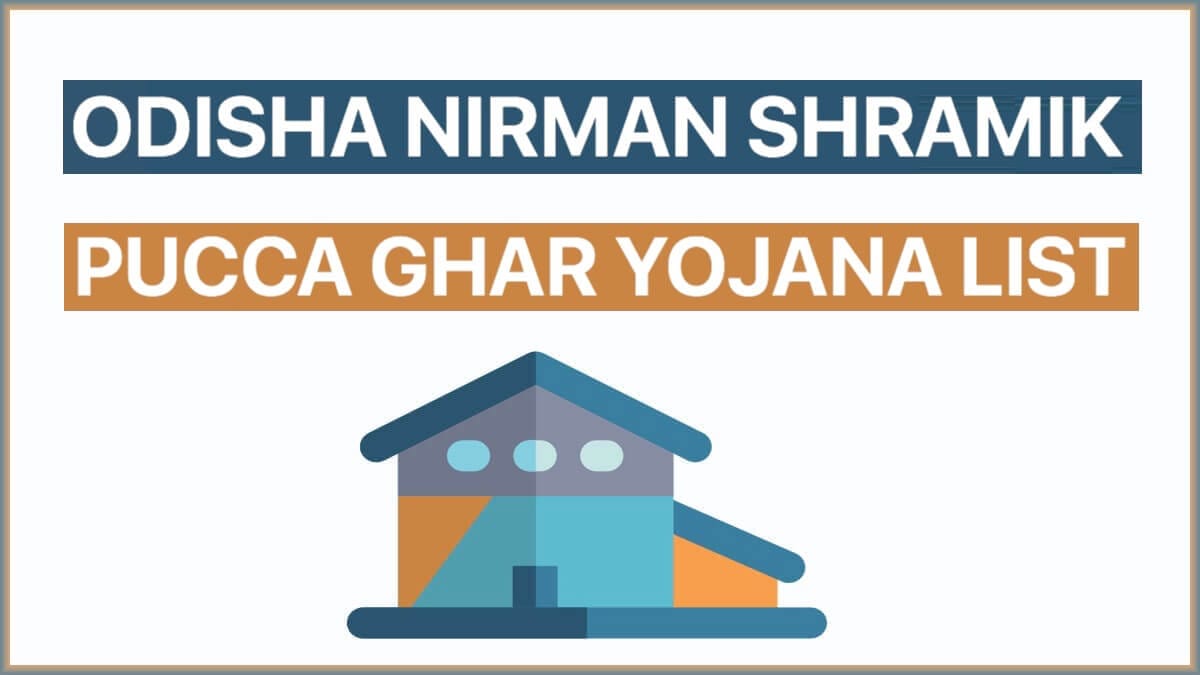 Nirman Shramik Pucca Ghar Yojana Odisha list 2022 | New List of NSPGY Beneficiaries