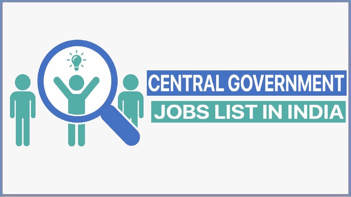 Central Government Jobs List in India | Top Government Jobs / Division of Government Jobs