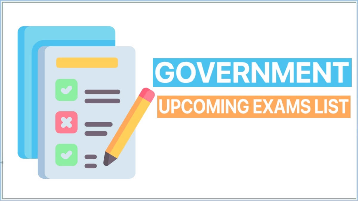 List of Upcoming Government Exams 2022