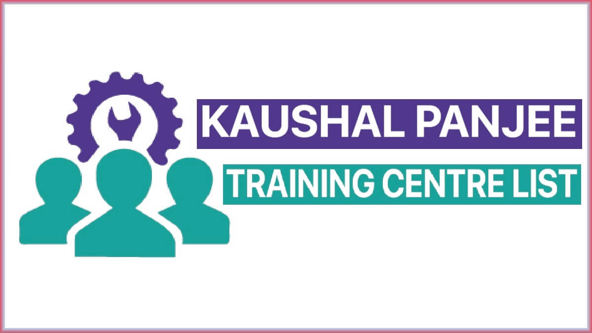 Kaushal Panjee Training Centre List | DDU GKY Trade List 2022