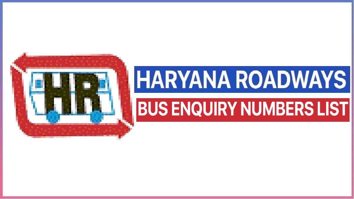List of Haryana Roadways Bus Stands Enquiry Numbers 2022 All Bus Stand