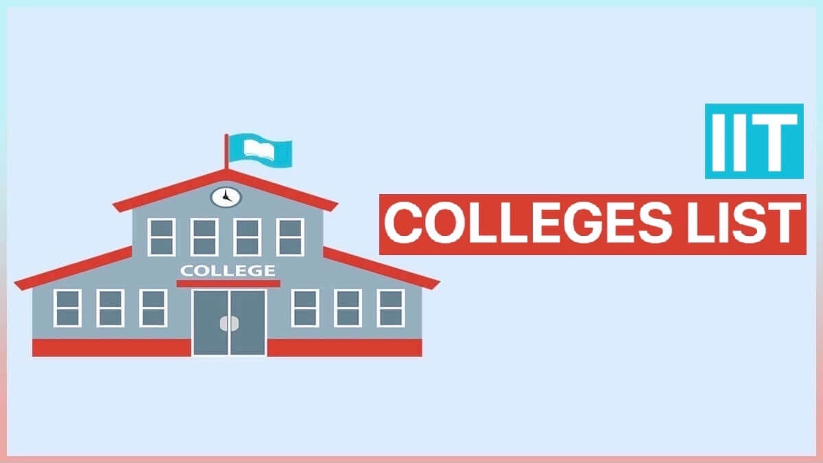IIT Colleges List in India 2022 with Availability of UG Courses Seats