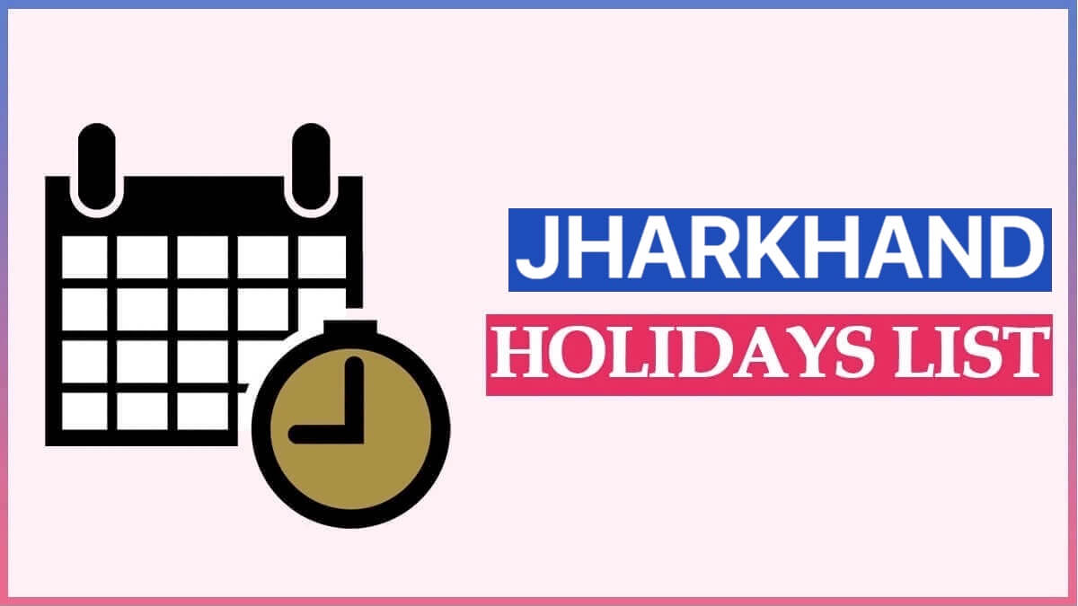 Jharkhand Holidays List 2022 | Jharkhand Govt. Calendar for Year 2022
